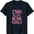 Black TShirt with Bold Pink 'Stand Up for Being Yourself' Graphic