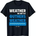 Black TShirt with Bold 'WEATHER WE HOT E21 QUTHERS WEATHER' Design and