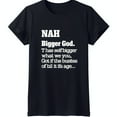 thumbnail image 1 of Black T-Shirt with Bold White Text: 'NAH Bigger God' Graphic Design, 1 of 5