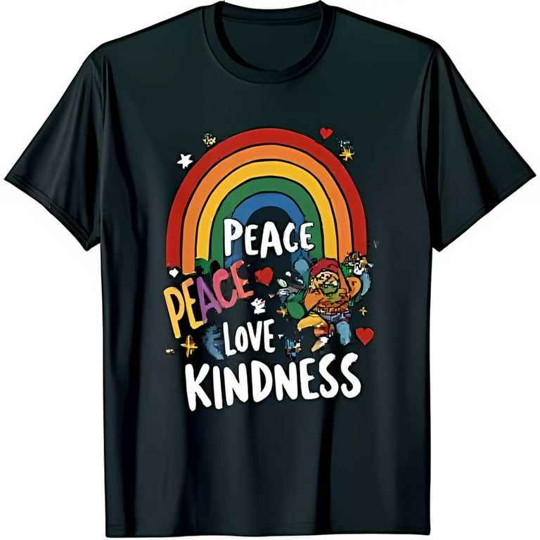 Peace Love Kindness T Shirt Peace Love Kindness T Shirt