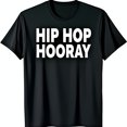Black TShirt with Hip Hop Hooray Graphic Fun Statement Tee for Hip Hop