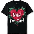 thumbnail image 1 of Black T-Shirt with Red Heart Graphic Green Leaves & Fun 'NAH I'm Good' Text, 1 of 5