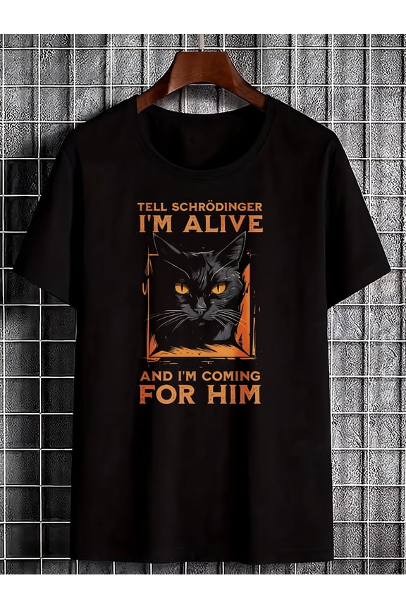 Black T-Shirt with Schrodinger Cat Graphic And Text Tell Schrodinger Im Alive And Im Coming for Him Design for Casual Wear Science Humor Fans