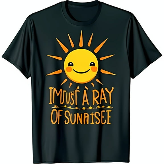 Black T-Shirt with Smiling Sun Design and I m Just a Ray of Sunrise Text