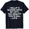 Black TShirt with Unique White 'I Billif'e Quong with BF' Lett Tau