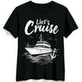 Black T-Shirt with White Cruise Ship Graphic and Let s Cruise Design ...