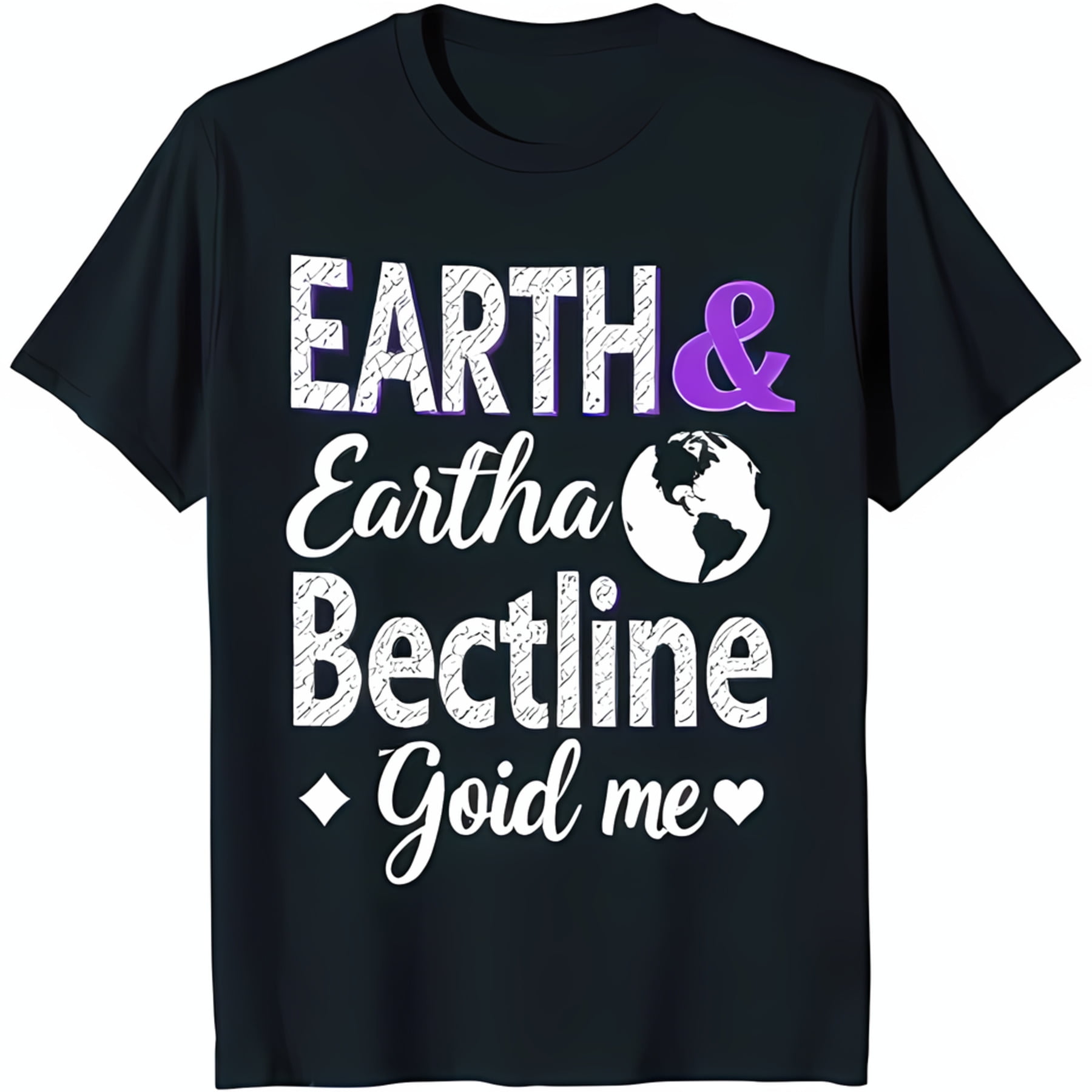 Black TShirt with White & 'EARTH & Eartha Bectline Goid Me' Design