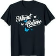 Black TShirt with White Script 'Our What and Believe' & Blue Butterfly