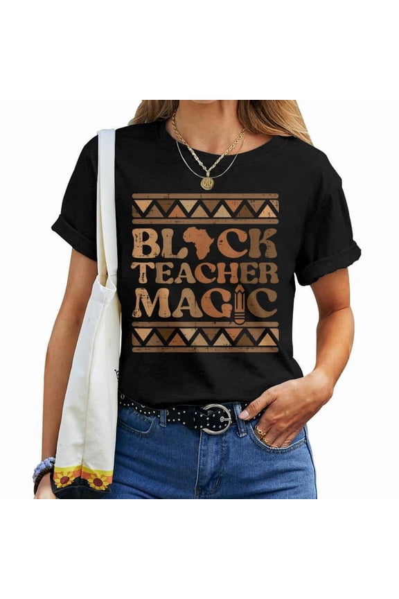 Black Teacher Magic Graphic Tee Women Adult Cotton Shirt for Black History Month Celebration, African Pride Casual Outfit, Empowering Gift Idea for Educators, Size 3XL, Color Black