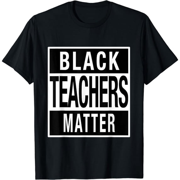Black Teachers Matter - Equal Rights Tshirt for Teachers