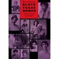thumbnail image 1 of Black Texas Women: 150 Years of Trial and Triumph, (Paperback), 1 of 1