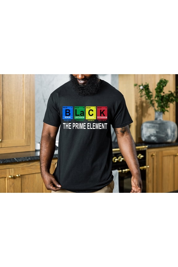 Black The Prime Element T-Shirt, Black History Month Shirts, Black History Shirts, Black Lives Matter Shirts, BLM Shirt
