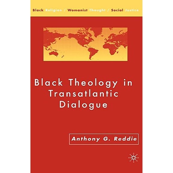 Pre-Owned Black Theology in Transatlantic Dialogue (Hardcover 9781403968630) by A Reddie