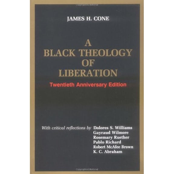 Pre-Owned Black Theology of Liberation : Twentieth Anniversary with Critical Responses (Paperback) 9780883446850