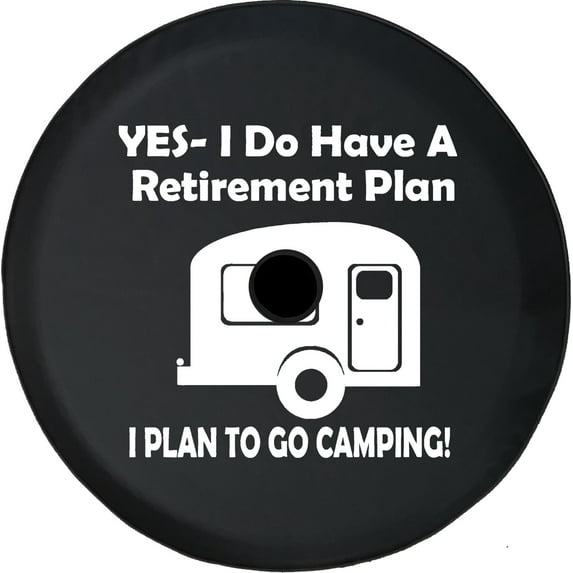 Black Tire Covers - Tire Accessories for Campers, SUVs, Trailers, Trucks, RVs and More | Yes I do Have a Retirement Plan Camper Black 32 Inch With Backup Camera Hole