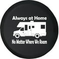 thumbnail image 1 of Black Tire Covers - Tire Accessories for Campers, SUVs, Trailers, Trucks, RVs and More | Always Home Everywhere We Roam RV Black 30 Inch, 1 of 3