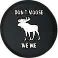 thumbnail image 1 of Black Tire Covers - Tire Accessories for Campers, SUVs, Trailers, Trucks, RVs and More | Don't Moose with Me Black 31 Inch, 1 of 3