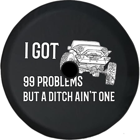 Black Tire Covers - Tire Accessories for Campers, SUVs, Trailers, Trucks, RVs and More | Got 99 Problems Black 32 Inch With Backup Camera Hole