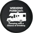 thumbnail image 1 of Black Tire Covers - Tire Accessories for Campers, SUVs, Trailers, Trucks, RVs and More | Weekend Forecast Camping Chance of Drinking Black 31 Inch, 1 of 3