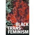 thumbnail image 1 of Pre-Owned Black Trans Feminism (Paperback 9781478017813) by Marquis Bey, 1 of 1