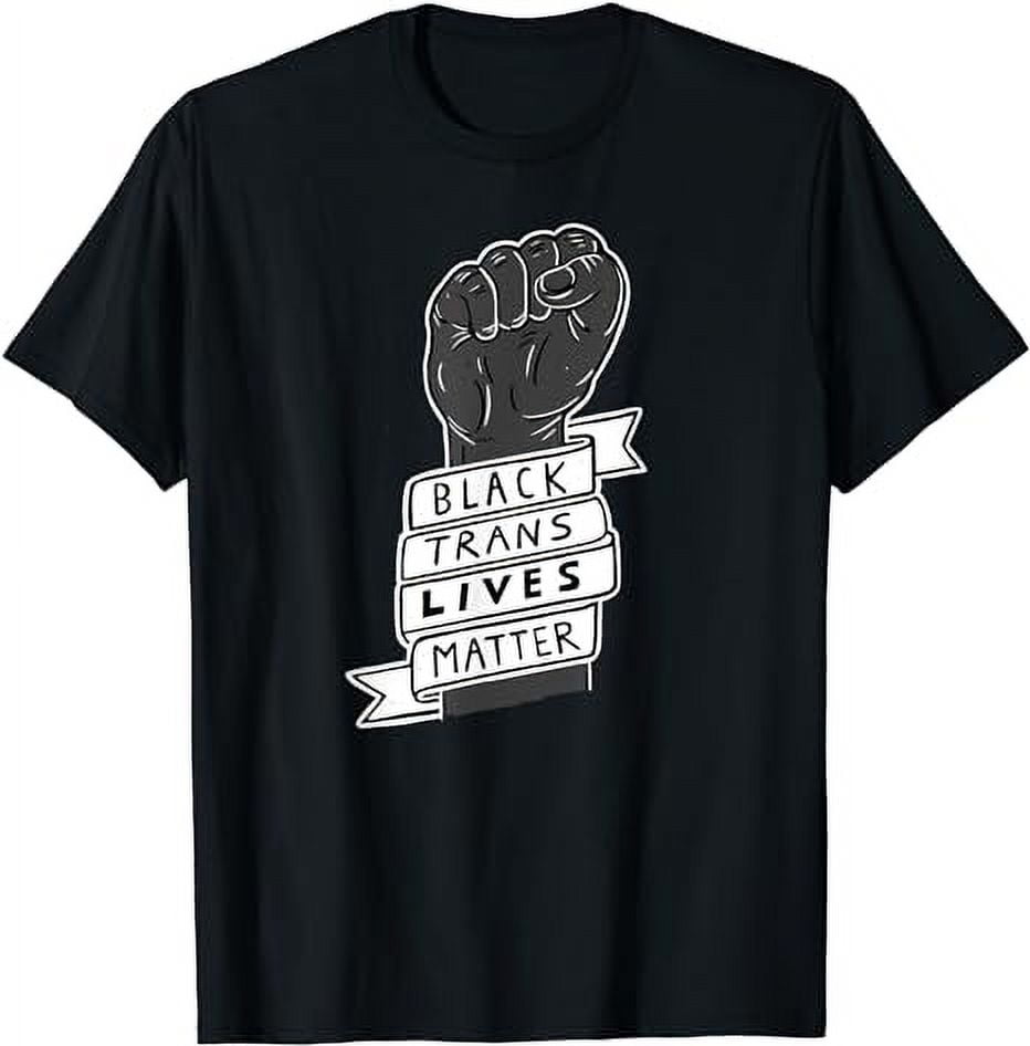 Black Trans Lives Matter Transgender BLM Tshirt T-Shirt - Walmart.com