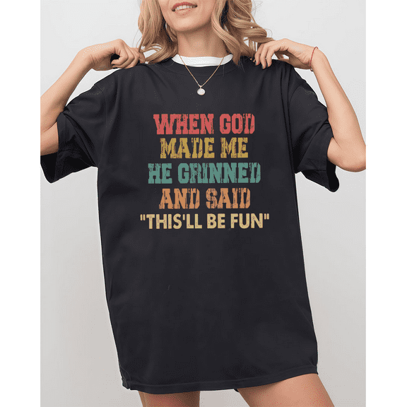 Black Trendy When God Made Me This'll Be Fun Retro Graphic Print Tshirt S-5XL Faith Inspired Graphic Tees Shirts Tops