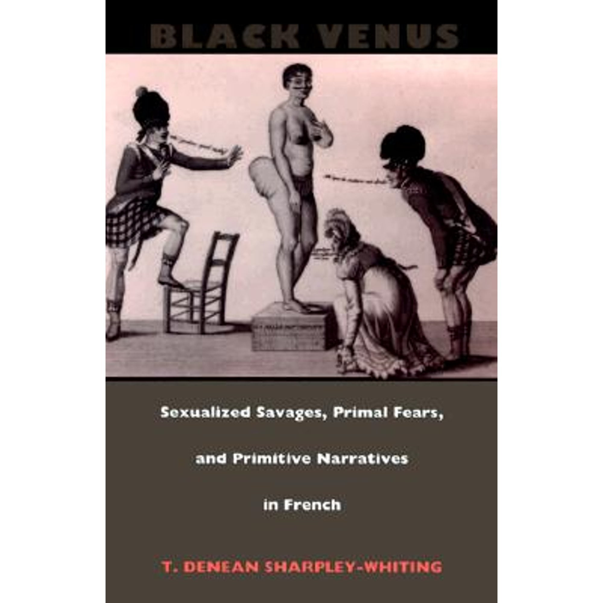 Pre-Owned Black Venus: Sexualized Savages, Primal Fears, and Primitive Narratives in French (Paperback) 0822323400 9780822323402