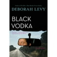 thumbnail image 1 of Black Vodka: Ten Stories (Paperback) by Deborah Levy, 1 of 1