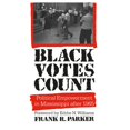 thumbnail image 1 of Black Votes Count: Political Empowerment in Mississippi After 1965 (Hardcover) by Frank R Parker, 1 of 1