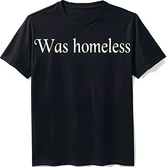 Black 'Was Homeless' Graphic T-Shirt Neck Tee