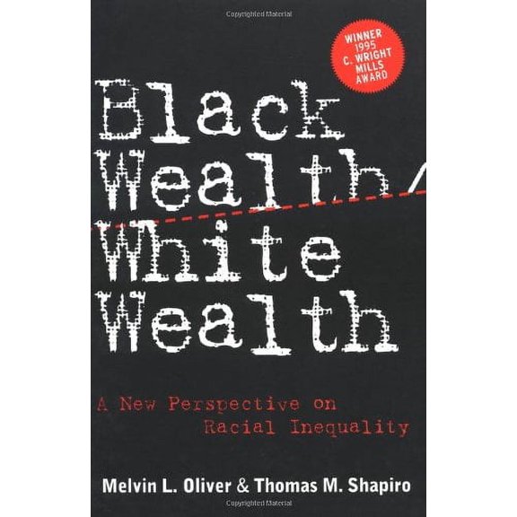 Pre-Owned Black Wealth/ White Wealth: A New Perspective on Racial Inequality (Paperback) 0415918472 9780415918473