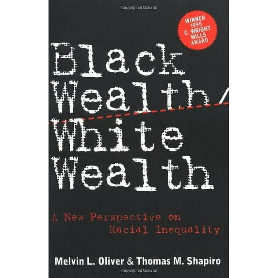 Pre-Owned Black Wealth/ White Wealth: A New Perspective on Racial Inequality (Paperback) 0415918472 9780415918473