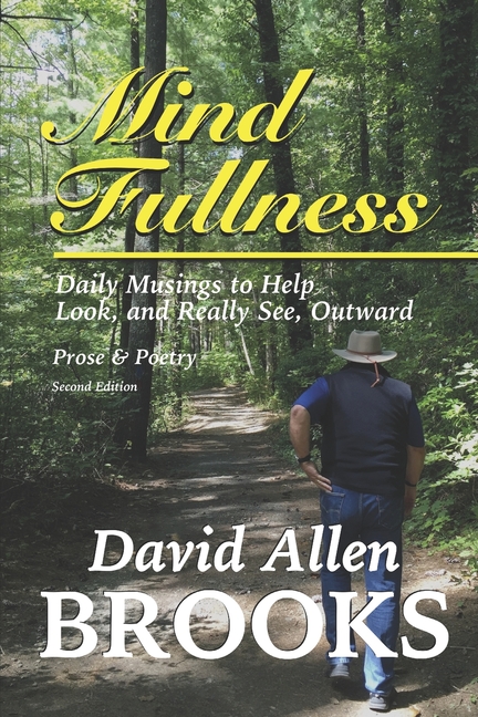 Black & White Mind Fullness II: 180 Daily Musings of Prose, Poetry and Quotes, to help one look and see, really see, outward, Book 2, (Paperback)