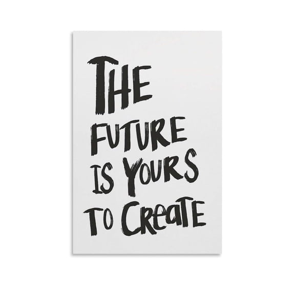 Black And White Quote Posters Positive Inspirational Wall Art The Future Is Yours To Create Prints Funky Poster Prints Canvas Wall Art for Trendy Dorm Room Decor Aesthetic Gift