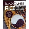 thumbnail image 1 of Black&White Rice: Top 30 Black White Rice Recipes Cookbook (Start Natural Cooking!) (Paperback), 1 of 1