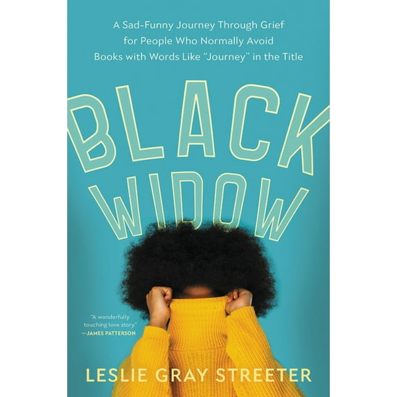 Black Widow : A Sad-Funny Journey Through Grief for People Who Normally Avoid Books with Words Like "Journey" in the Title (Hardcover)