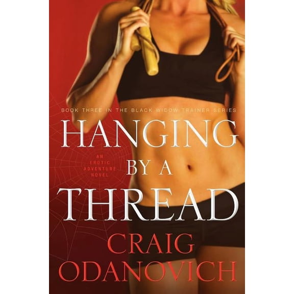 Black Widow Trainer : Hanging by a Thread : Book Three (Paperback)
