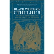 Black Wings Black Wings of Cthulhu Volume 5 Tales of Lovecraftian Horror Series #5 Paperback