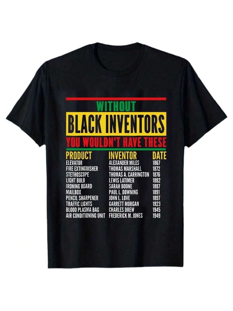 Black Without Black Inventors You Wouldnt Have These Shirt Letter Print ...
