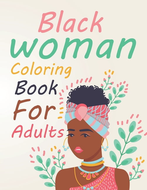 Black Woman Coloring book For Adults: Black Woman Coloring Book (Paperback)