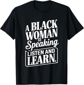 Black Woman Speaking Listen and Learn Empowerment T-Shirt - Walmart.com