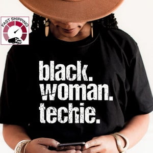 Black Woman Techie Shirt,Software Developer Shirt,Computer Science Shirt,Blacks In Tech,It Professionals Shirt,Data Scientist Gift,Qa Tester TSHIRT All Size S-5XL