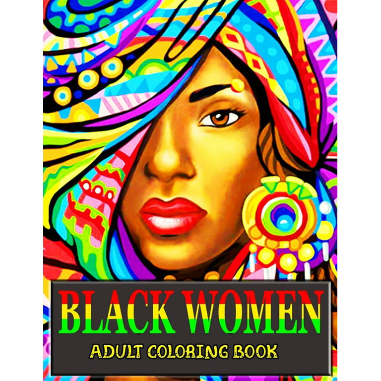 Black Girl Coloring Book for Adults: 50 Pages with Beautiful and Strong  African American Women