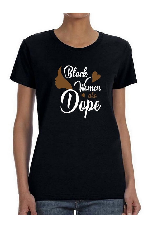 Black Women Are Dope Shaped T-Shirt Women -Image by Shutterstock, Female Large