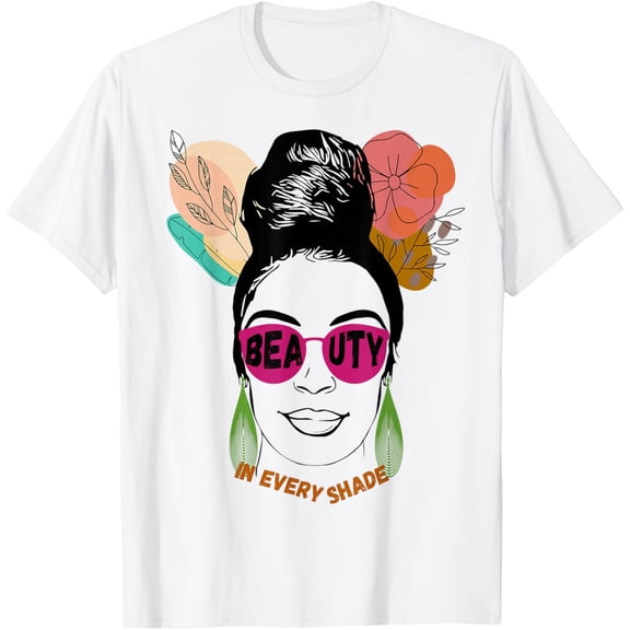 Black Women Dope Beauty In Every Shade Black History Month T-Shirt Tee
