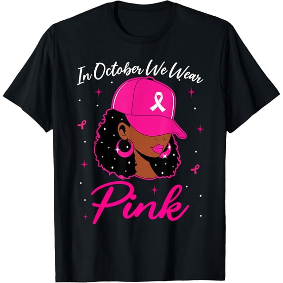 Black Women In October We Wear Pink Breast Cancer Awareness T-shirt