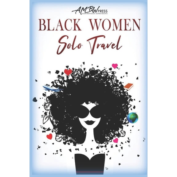 Black Women Solo Travel: 4 Multicultural Vacation to Love Stories AMBW BWAM