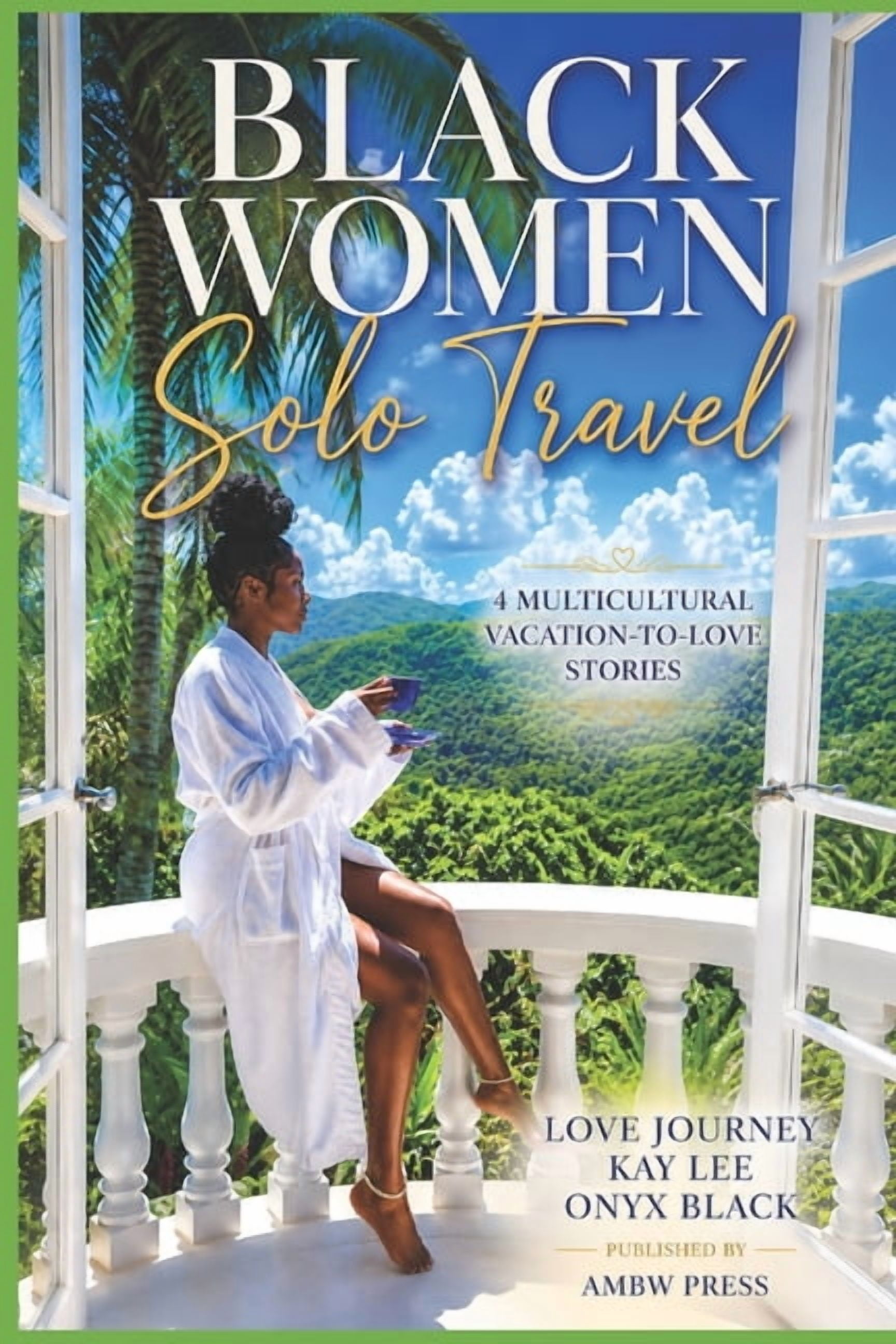 Multicultrail Black Women Solo Travel Black Women Solo Travel: 4 Multicultural ...