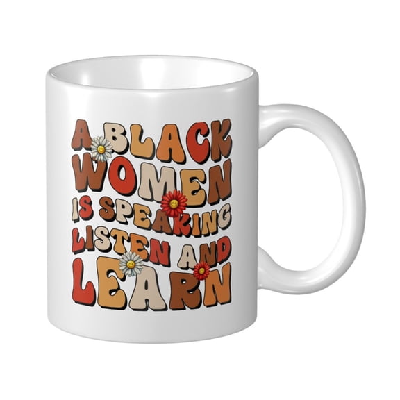 Black Women Speaking Ceramic Coffee Mug, Black History Month Gift for Black Women Men - 11oz Tea Mug, Empowering African American Tea Cup, Melanin Gifts