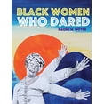 thumbnail image 1 of Pre-Owned Black Women Who Dared (Hardcover) by Naomi M Moyer, 1 of 1